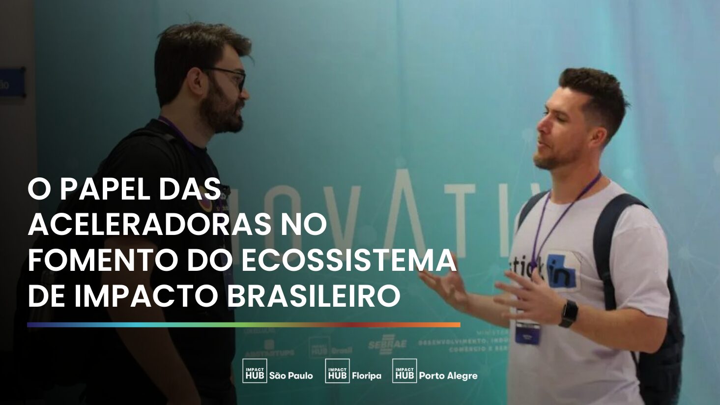O papel das aceleradoras no fomento do ecossistema de impacto brasileiro