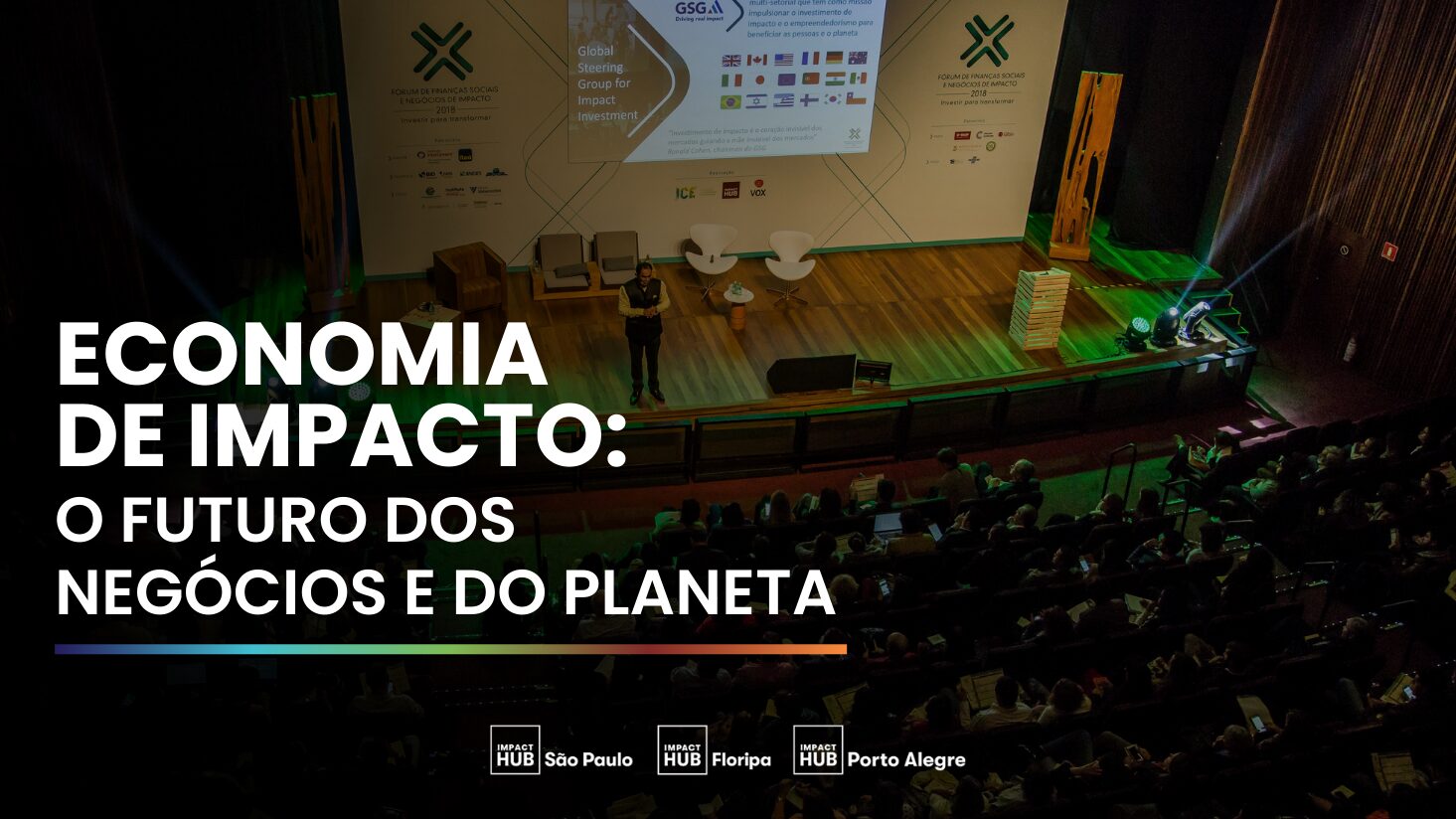 Economia de impacto: o futuro dos negócios e do planeta