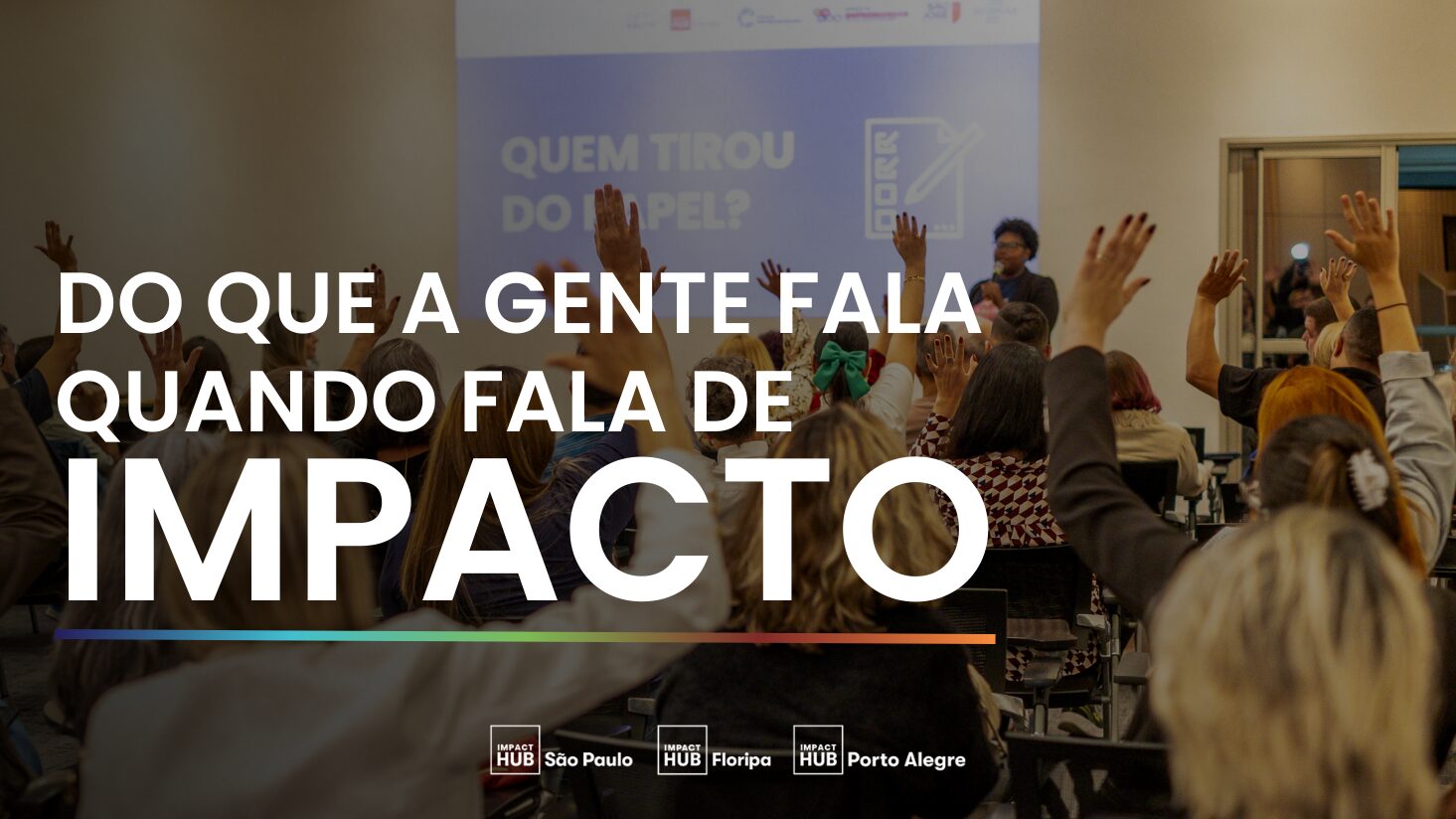 Do que a gente fala quando fala de impacto
